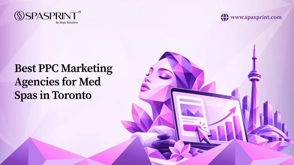 Best PPC marketing agencies for med spas in Toronto.